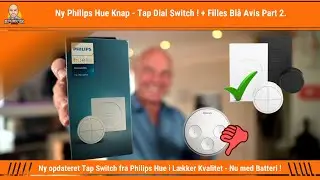Ny Knap fra Philips Hue - Hue Tap Dial Switch - Lækker Kvalitet, og nu med Batteri ! :-)