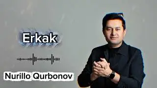 Nurillo Qurbonov Erkak   Нурилло Курбонов Еркак #mp3 