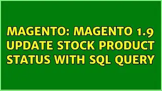 Magento: Magento 1.9 Update stock product status with sql query