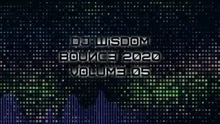 Dj Wisdom - Bounce 2020 - Volume 05