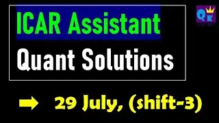 ICAR assistant Quant paper solved (29 July, shift 3)