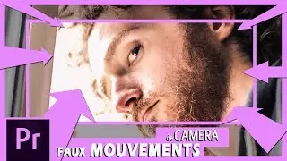 Comment créer un FAUX mouvements de CAMERA sur Premiere Pro
