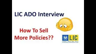LIC ADO Interview Questions and Answers I How To Sell More Policies??