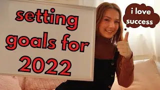 guide to setting goals for 2022 !!