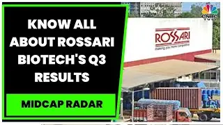 Rossari Biotech's Sunil Chari Exclusive On The Firm's Mixed Q3FY23 Results | Midcap Radar