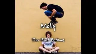 The Front Bottoms - Molly [Lyrics]