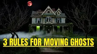 3 Rules For Moving Ghosts