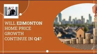 Will Edmonton Home Price Growth Continue in Q4? | teamsenio