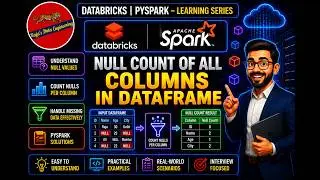 47. Databricks | Spark | Pyspark | Null Count of Each Column in Dataframe