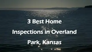 3 Best Home Inspections in Overland Park, Kansas | Property Inspections