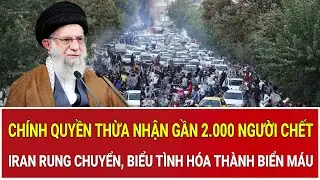 Iran rung chuyển: Chính quyền lần đầu thừa nhận gần 2.000 người chết, biểu tình hóa thành biển máu