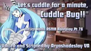 Nejire Gives You Comforting Cuddles!!: Nejire Hado ASMR Roleplay Pt 76 [F4A][My Hero Academia]