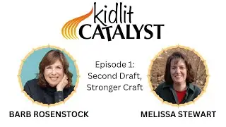 Ep. 1 - Second Draft, Stronger Craft with Barb Rosenstock & Melissa Stewart