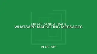 How to Create, Send & Track WhatsApp Marketing Messages | Eat App