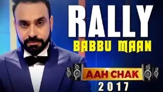 Rally || Debi Sidhu || Babbu Maan || 2017