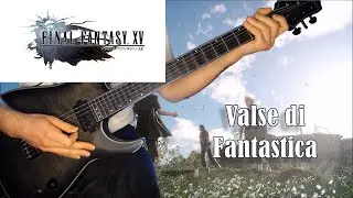 Valse di Fantastica - Final Fantasy 15 - Cover + Tab