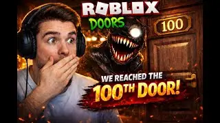 We reached the 100th DOOR! Roblox DOORS