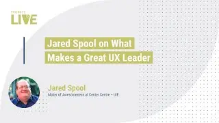 Jared Spool on What Makes a Great UX Leader