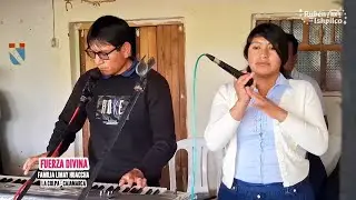 Ministerio FUERZA DIVINA//En la Colpa//Familia Limay Huaccha