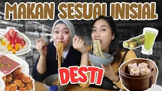 MAKAN SESUAI INISIAL NAMA DESTI | KETEMU INDOMIE LAGI...