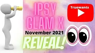 IPSY GLAM BAG X  November 2021 REVEAL.. Celeb Creator Collab CONFIMED and Spoilers Sneak Peaks TOO!