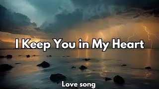 I Keep You in My Heart | Emotional Romantic Love Song 💋 (Lyrics)2026