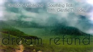 Outdoor Ambience - Soothing Rain with Gentle Thunder - 1 Hour