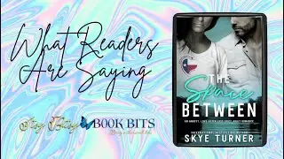 What Readers are Saying About: The Space Between by Skye Turner