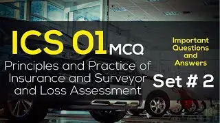 #2 Surveyor Exam MCQs - ICS01 - PRINCIPLE AND PRACTICE OF INSURANCE AND SURVEY AND LOSS ASSESSMENT