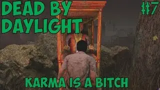 Karma Is A Bitch - Dead by Daylight, Kill Your Friends (Funny Moments #7)