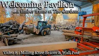 Video 8 - Milling Knee Braces & Wall Post for the Welcoming Pavilion at The Gardens