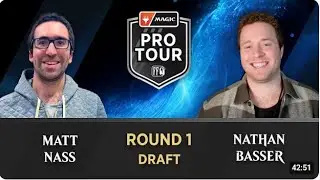 Matt Nass vs Nathan Basser | ROUND 1 | DRAFT | Pro Tour Final Fantasy