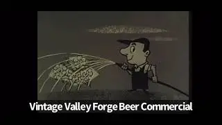Vintage Valley Forge Beer Commercial