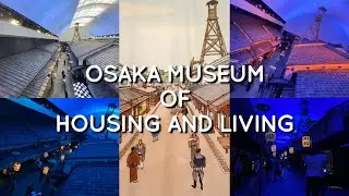 Osaka | Time Slipping to the EDO Period: Osaka Museum of Housing and Living