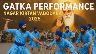 ⚔️ AMAZING Sikh Martial Art Performance at Nagar Kirtan Vadodara 2025!