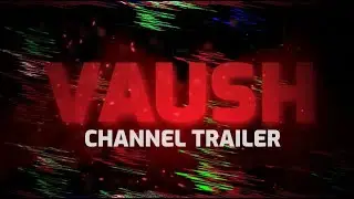 (2021) Channel Trailer | VAUSH RAD
