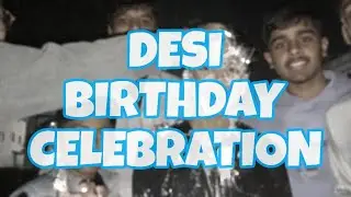 Desi Celebration on Friend's Birthday🤡😅