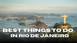 10 Best Things to Do in Rio de Janeiro  Ultimate Travel Guide