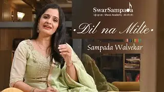 Dil Na Milte | Sampada Walvekar | SwarSampada Music Academy | Ghazal Cover |
