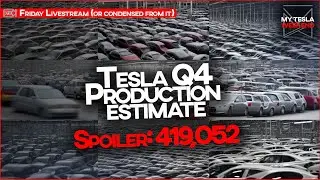 Tesla Q4 Production Estimate - Livestream at 7pm Pacific
