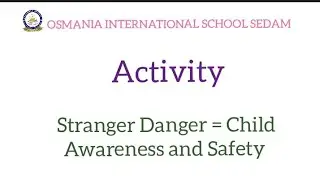 OSMANIA INTERNATIONAL SCHOOL SEDAM #oiss#stranger#danger#awareness #safety