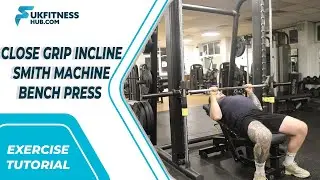 Exercise Tutorial: Close Grip Incline Smith Machine Bench Press