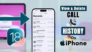 iOS 18: How to Check Call History in iPhone! [See and Delete]