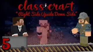 Classicraft Episode 5: Right Side Upside Down Side - Minecraft Modded Survival Let's Play!