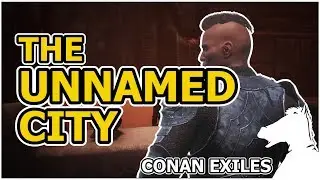 The Unnamed City - Legendary Weapons, Fragments of Power | CONAN EXILES
