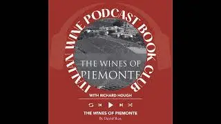 Ep. 1959 David Way featuring The Wines of Piemonte | IWP Book Club With Richard Hough