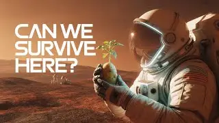 Could Humans Really Thrive on Mars?