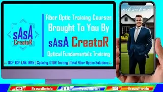 sAsA CreatoR || Fiber Optics Training || Fiber Optical Fundamentals ||
