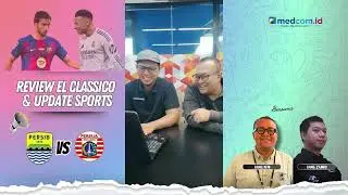 Review El Classico dan Update Sports