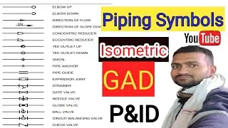 Piping Symbols || Isometric Drawing || GAD Drawing || P&ID Drawing || Kailash Fitter||